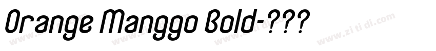 Orange Manggo Bold字体转换 Orange Manggo Bold字体转换